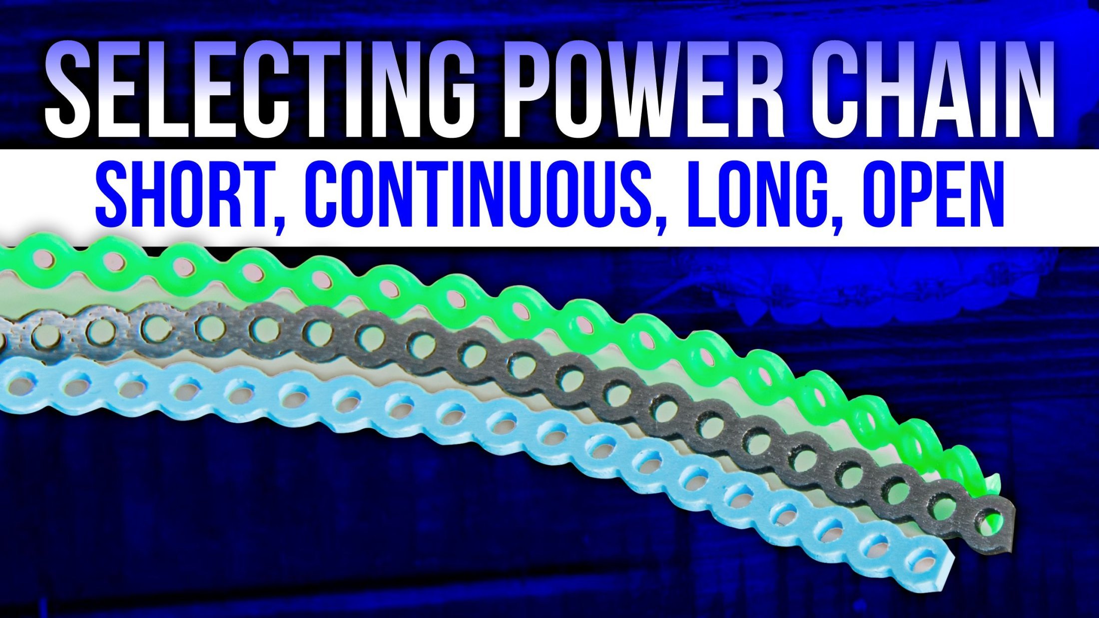 Selecting Power Chain, Short, Continuous, Long